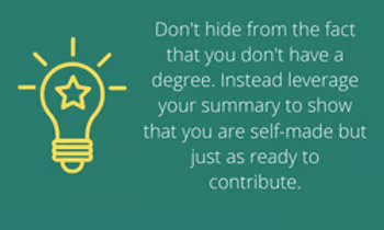 A pro tip is to not hide the fact that you don't have a degree if you don't have one. instead lean into it and show how you are self-taught.
